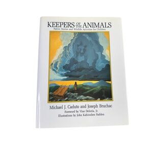 Keepers of the Animals Native American Stories Michael J. Caduto; Joseph Bruchac